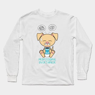 Professional Overthinker, cute dog Long Sleeve T-Shirt